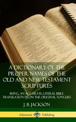 Ein Wörterbuch der Eigennamen der Schriften des Alten und Neuen Testaments: Eine genaue, wörtliche Bibelübersetzung aus den Originalsprachen (Har - A Dictionary of the Proper Names of the Old and New Testament Scriptures: Being, an Accurate, Literal Bible Translation from the Original Tongues (Har