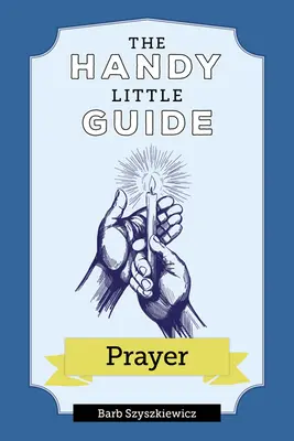 Der handliche kleine Leitfaden zum Gebet - The Handy Little Guide to Prayer