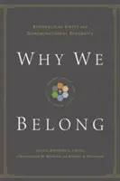 Warum wir dazugehören: Evangelische Einheit und konfessionelle Vielfalt - Why We Belong: Evangelical Unity and Denominational Diversity