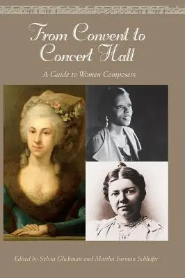 Vom Konvent zum Konzertsaal: Ein Leitfaden für Komponistinnen - From Convent to Concert Hall: A Guide to Women Composers