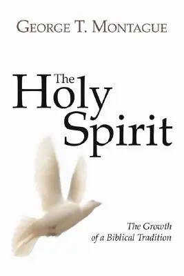 Der Heilige Geist: Das Wachstum einer biblischen Tradition - The Holy Spirit: Growth of a Biblical Tradition