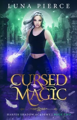 Verfluchte Magie: Harper Shadow Academy (Buch Zwei) - Cursed Magic: Harper Shadow Academy (Book Two)