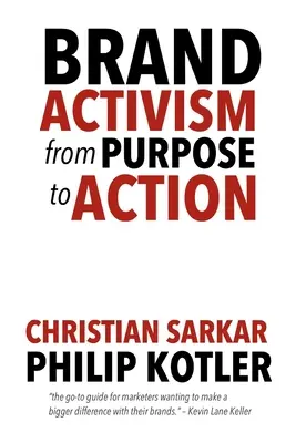 Markenaktivismus: Vom Zweck zur Aktion - Brand Activism: From Purpose to Action