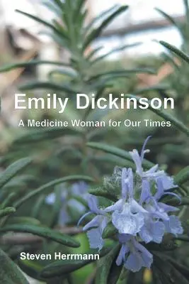 Emily Dickinson: Eine Medizinfrau für unsere Zeit - Emily Dickinson: A Medicine Woman for Our Times