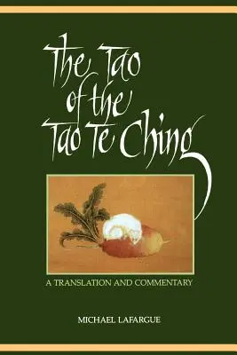 Das Tao des Tao Te Ching: Eine Übersetzung und ein Kommentar - The Tao of the Tao Te Ching: A Translation and Commentary