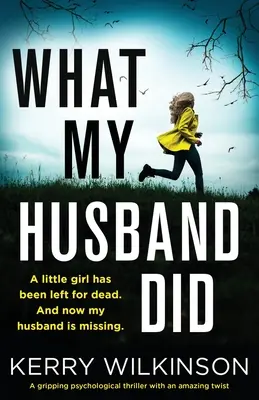 Was mein Ehemann tat: Ein fesselnder Psychothriller mit einer überraschenden Wendung - What My Husband Did: A gripping psychological thriller with an amazing twist