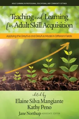 Lehren und Lernen für den Erwerb von Fertigkeiten bei Erwachsenen: Anwendung des Modells von Dreyfus und Dreyfus in verschiedenen Bereichen - Teaching and Learning for Adult Skill Acquisition: Applying the Dreyfus and Dreyfus Model in Different Fields