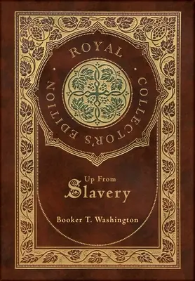 Aufwärts aus der Sklaverei (Royal Collector's Edition) (Laminateinband mit Schutzumschlag) - Up From Slavery (Royal Collector's Edition) (Case Laminate Hardcover with Jacket)