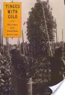 Tinged with Gold: Hopfenkultur in den Vereinigten Staaten - Tinged with Gold: Hop Culture in the United States