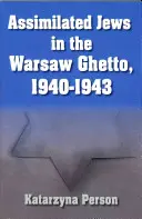 Assimilierte Juden im Warschauer Ghetto, 1940-1943 - Assimilated Jews in the Warsaw Ghetto, 1940-1943