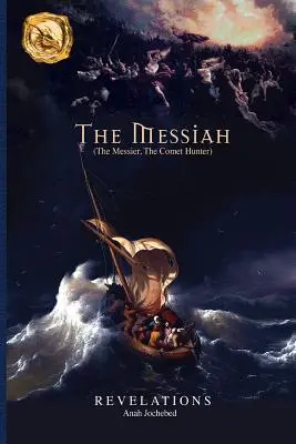 Der Messias: (Der Messier, Der Kometenjäger) - The Messiah: (The Messier, The Comet Hunter)