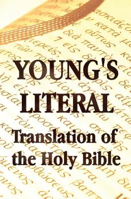 Young's Literal Translation of the Holy Bible - mit Vorworten zur 1., revidierten und 3. - Young's Literal Translation of the Holy Bible - includes Prefaces to 1st, Revised, & 3rd Editions