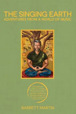 Die singende Erde: Abenteuer aus einer Welt der Musik - The Singing Earth: Adventures From A World Of Music