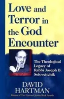 Liebe und Terror in der Gottesbegegnung: Das theologische Vermächtnis von Rabbi Joseph B. Soloveitchik - Love and Terror in the God Encounter: The Theological Legacy of Rabbi Joseph B. Soloveitchik