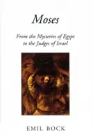 Mose: Von den Mysterien Ägyptens bis zu den Richtern Israels - Moses: From the Mysteries of Egypt to the Judges of Israel