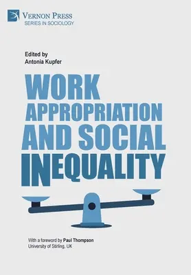 Aneignung von Arbeit und soziale Ungleichheit - Work Appropriation and Social Inequality