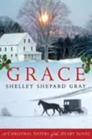 Anmut: Ein Weihnachtsroman der Herzensschwestern - Grace: A Christmas Sisters of the Heart Novel