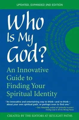 Wer ist mein Gott? (2. Auflage): Ein innovativer Leitfaden zur Suche nach Ihrer spirituellen Identität - Who Is My God? (2nd Edition): An Innovative Guide to Finding Your Spiritual Identity