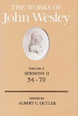 Die Werke John Wesleys Band 2: Predigten II (34-70) - The Works of John Wesley Volume 2: Sermons II (34-70)