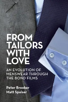 Von Schneidern mit Liebe: Die Entwicklung der Herrenmode in den Bond-Filmen - From Tailors with Love: An Evolution of Menswear Through the Bond Films