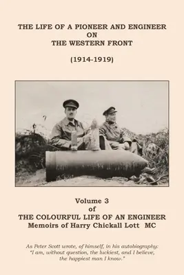 Das bunte Leben eines Ingenieurs: Band 3 - Das Leben eines Pioniers und Ingenieurs an der Westfront (1914-1919) - The Colourful Life of an Engineer: Volume 3 - The Life of a Pioneer And Engineer on the Western Front (1914-1919)