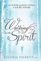 Im Geist wandeln: Die Kraft des Heiligen Geistes kann auch Ihnen gehören - Walking in the Spirit: The Power of the Holy Spirit Can Be Yours