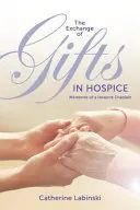 Der Austausch von Geschenken im Hospiz: Erinnerungen eines Hospizseelsorgers - The Exchange of Gifts in Hospice: Memories of a Hospice Chaplain