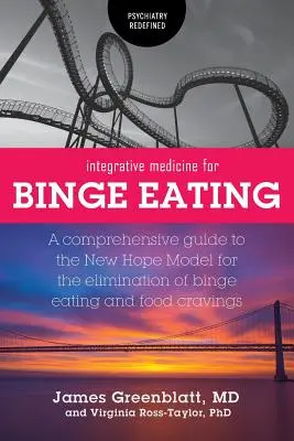 Integrative Medizin bei Essanfällen: Ein umfassender Leitfaden für das New Hope Model zur Beseitigung von Essanfällen und Heißhungerattacken - Integrative Medicine for Binge Eating: A Comprehensive Guide to the New Hope Model for the Elimination of Binge Eating and Food Cravings