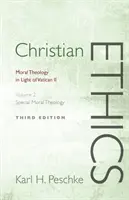 Christliche Ethik, Band 2: Spezielle Moraltheologie: Moraltheologie im Lichte des Zweiten Vatikanischen Konzils (überarbeitet) - Christian Ethics, Volume 2: Special Moral Theology: Moral Theology in Light of Vatican II (Revised)