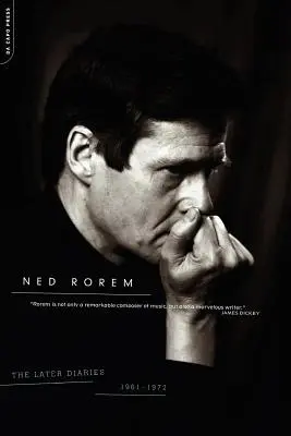 Die späteren Tagebücher von Ned Rorem: 1961-1972 - The Later Diaries of Ned Rorem: 1961-1972