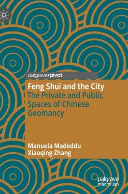 Feng Shui und die Stadt: Die privaten und öffentlichen Räume der chinesischen Geomantie - Feng Shui and the City: The Private and Public Spaces of Chinese Geomancy