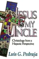 Jesus ist mein Onkel: Christologie aus einer hispanischen Perspektive - Jesus Is My Uncle: Christology from a Hispanic Perspective