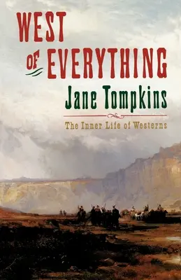 Der Westen von allem: Das Innenleben des Westerns - West of Everything: The Inner Life of Westerns
