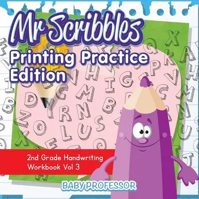 Mr Scribbles - Printing Practice Edition - Handschriftliches Arbeitsbuch für die 2. - Mr Scribbles - Printing Practice Edition - 2nd Grade Handwriting Workbook Vol 3