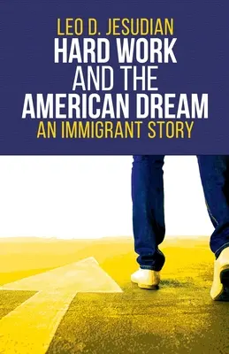 Harte Arbeit und der amerikanische Traum: Eine Einwanderergeschichte - Hard Work and the American Dream: An Immigrant Story
