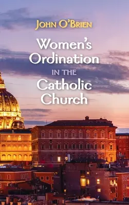 Die Frauenordination in der katholischen Kirche - Women's Ordination in the Catholic Church