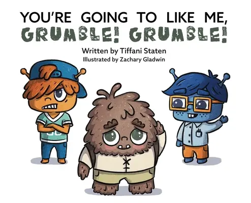 Du wirst mich mögen, Grumble! Grummel! - You're Going to Like Me, Grumble! Grumble!
