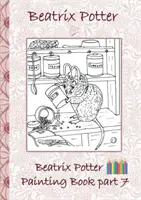 Beatrix Potter Painting Book Part 7 ( Peter Rabbit ): Colouring Book, coloring, crayons, coloured pencils colored, Children's books, children, adults,