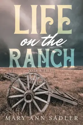 Das Leben auf der Ranch: Band III - Life on the Ranch: Volume III