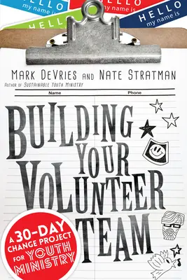 Bauen Sie Ihr Freiwilligenteam auf: Ein 30-Tage-Veränderungsprojekt für die Jugendarbeit - Building Your Volunteer Team: A 30-Day Change Project for Youth Ministry