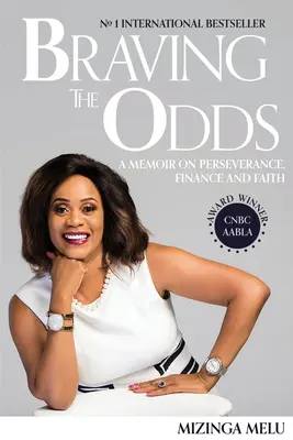 Den Widrigkeiten trotzen: Memoiren über Durchhaltevermögen, Finanzen und Glaube - Braving the Odds: A Memoir on Perseverance, Finance and Faith