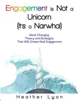 Engagement ist kein Einhorn (es ist ein Narwal) - Engagement is Not a Unicorn (It's a Narwhal)
