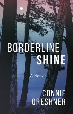 Borderline Shine: Ein Memoir - Borderline Shine: A Memoir