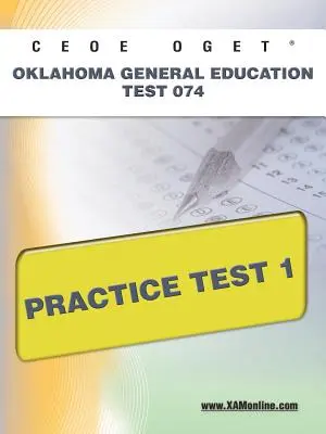 Ceoe Oget Oklahoma Allgemeinbildung Test 074 Praxis Test 1 - Ceoe Oget Oklahoma General Education Test 074 Practice Test 1