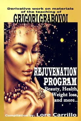 Verjüngungsprogramm: Schönheit, Gesundheit, Gewichtsabnahme und mehr. - Rejuvenation Program: Beauty, health, weight loss and more.