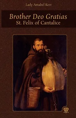 Bruder Deo Gratias: St. Felix von Cantalice - Brother Deo Gratias: St. Felix of Cantalice