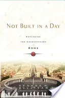 Nicht an einem Tag gebaut: Die Erkundung der Architektur von Rom - Not Built in a Day: Exploring the Architecture of Rome