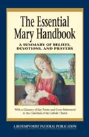 Handbuch über Maria: Eine Zusammenfassung von Glaubenssätzen, Andachten und Gebeten - Essential Mary Handbook: A Summary of Beliefs, Devotions, and Prayers