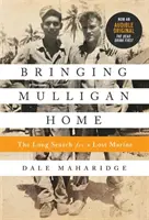 Mulligan nach Hause bringen: Die lange Suche nach einem verschollenen Marine - Bringing Mulligan Home: The Long Search for a Lost Marine