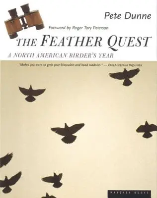 Die Federsuche: Das Jahr eines nordamerikanischen Vogelbeobachters - The Feather Quest: A North American Birder's Year